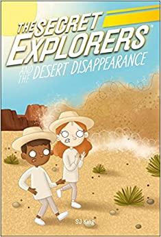 book cover of The Secret Explorers and the Desert Disappearance by SJ King